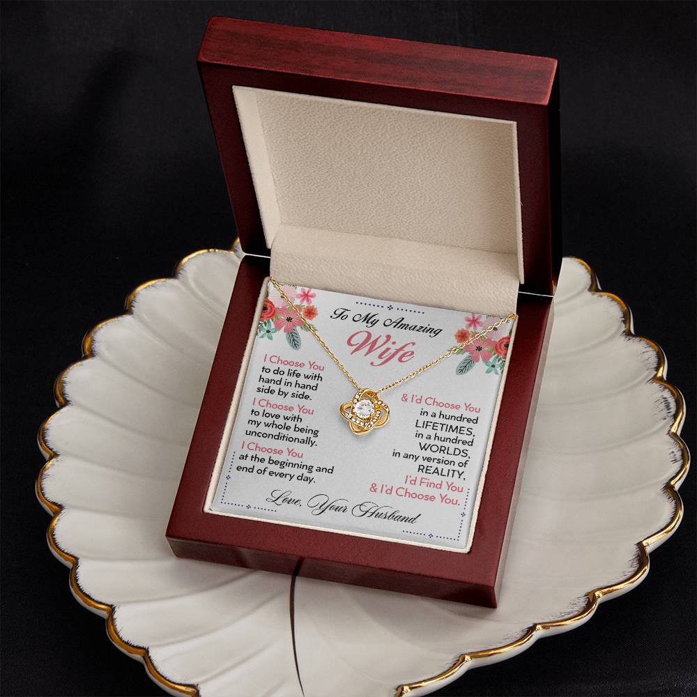 To My Amazing Wife, I Choose You, Love Knot Necklace, Perfect Gift For Wife