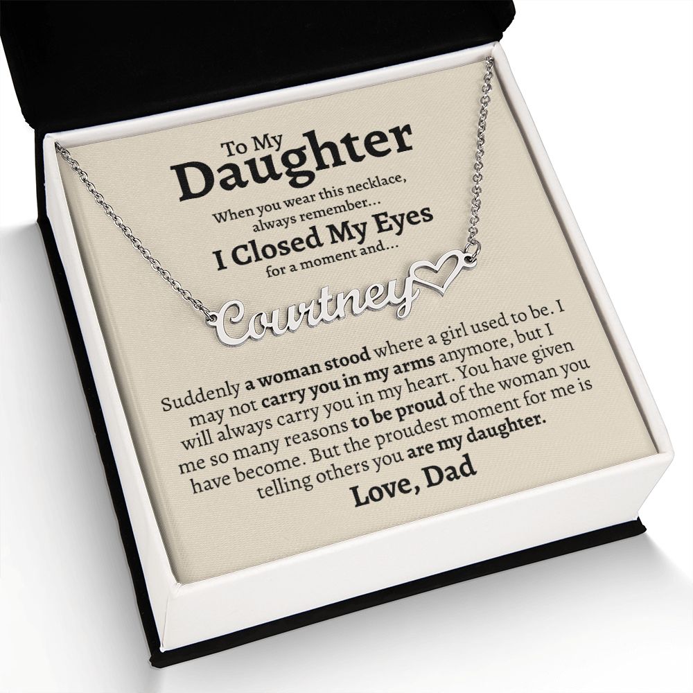 To My Daughter | I Closed My Eyes | Personalized Heart Name Necklace | Gift Idea For Daughter From Dad