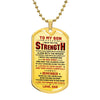 To My Son - I Wish You The Strength, Dogtag Necklace Gift
