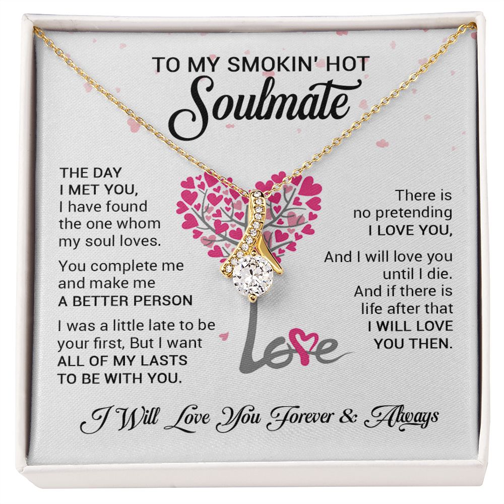 To My Soulmate | There Is No Pretending I Love You | Alluring Beauty Necklace