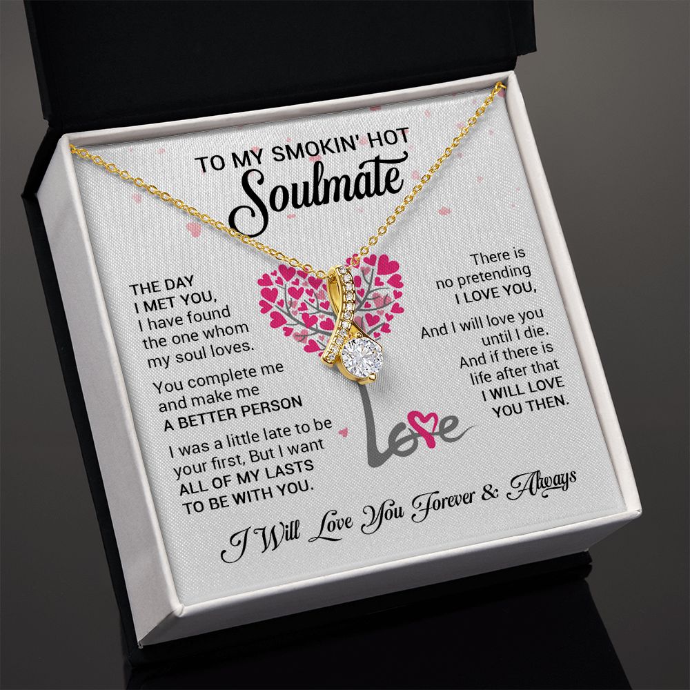 To My Soulmate | There Is No Pretending I Love You | Alluring Beauty Necklace