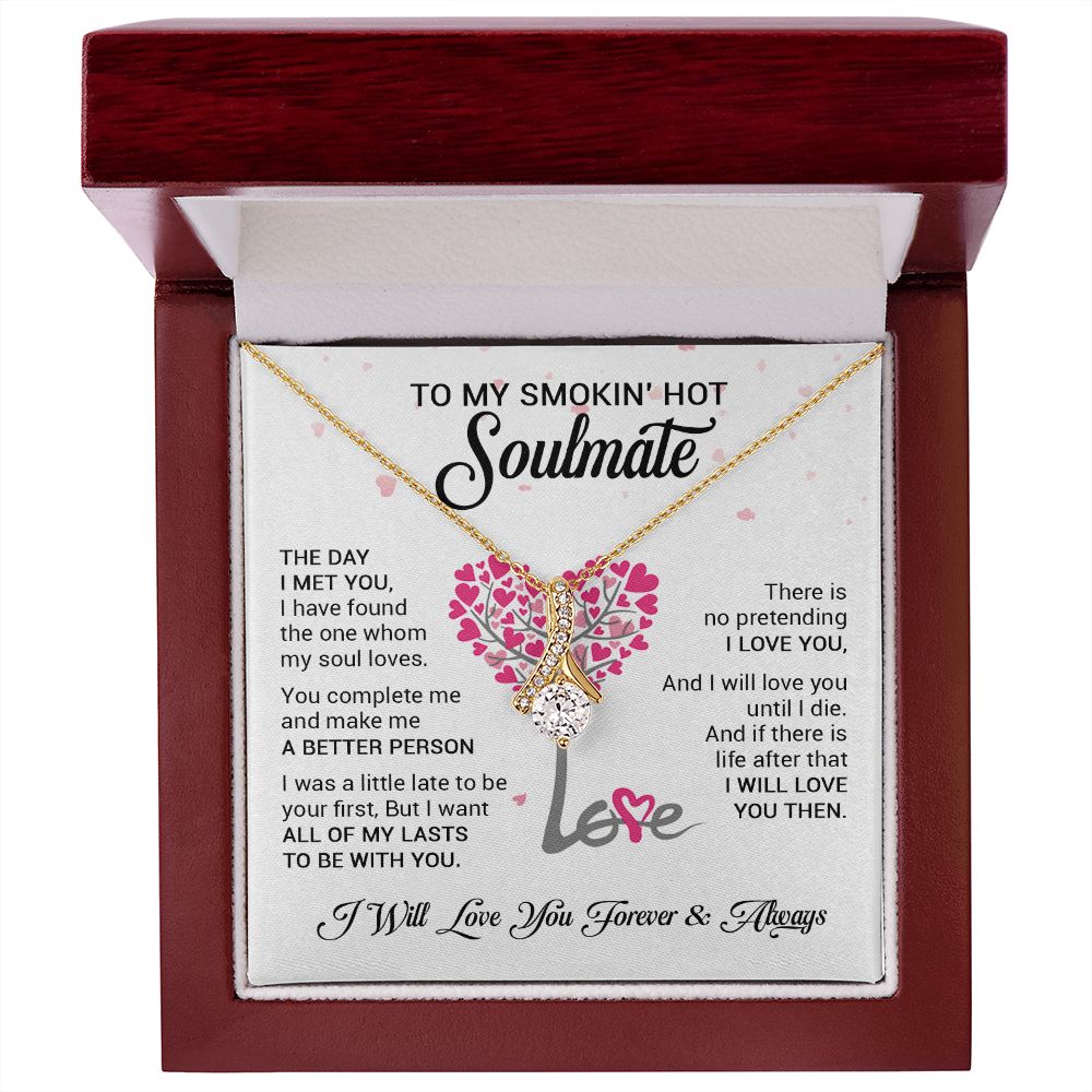 To My Soulmate | There Is No Pretending I Love You | Alluring Beauty Necklace
