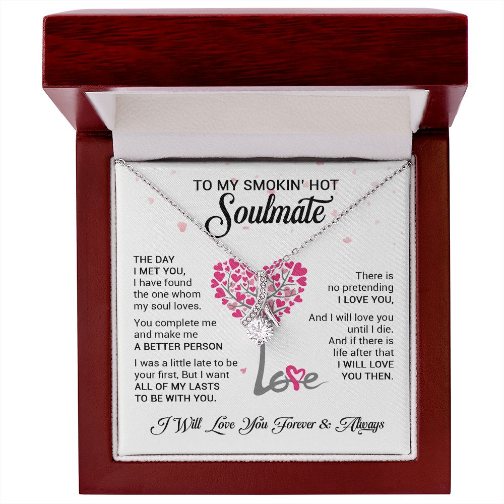 To My Soulmate | There Is No Pretending I Love You | Alluring Beauty Necklace