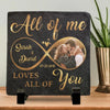 Custom Photo All Of Me Loves All Of You - Square Shaped Stone With Stand - Anniversary Gift For Wife