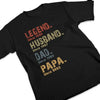 Legend, Husband, Dad And Papa Since - Family Personalized Custom Unisex T-shirt - Father's Day Gift For Dad