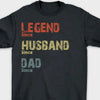 Legend, Husband, Dad And Papa Since - Family Personalized Custom Unisex T-shirt - Father's Day Gift For Dad