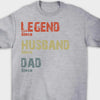 Legend, Husband, Dad And Papa Since - Family Personalized Custom Unisex T-shirt - Father's Day Gift For Dad