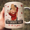 My Favorite Thing To Do Is You - Personalized Mug - Anniversary Gift