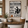 Funny Bathroom Metal Sign, Not An Internet Cafe Restroom Humor Wall Decor