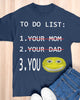 To Do List Your Mom You Dad funny parents sarcastic T-Shirt