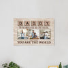 Personalized Photo Premium Canvas, Daddy You Are The World, Father's Day Gift For Dad