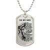 To My Son - The Storm, DogTag Necklace Gift Son