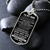 To My Son - Be Brave, Have Courage and Love Life - Dogtag Gift Son