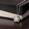 To My Amazing Soulmate - I Would Always Choose You, Love Knot Necklace To Gift Her